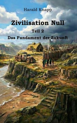 Zivilisation Null - Das Fundament der Zukunft