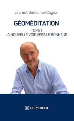 Géoméditation - Tome 1 - La nouvelle voie vers le bonheur