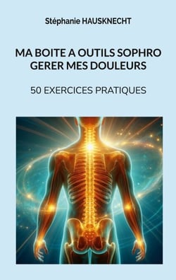 Ma boite à outils sophro gérer mes douleurs - 50 exercices pratiques