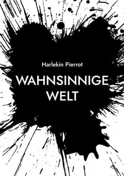 Wahnsinnige Welt - Blick in die "wahnsinnige Welt!" ... Das waren (die) Ereignisse, die mich bewegt haben!