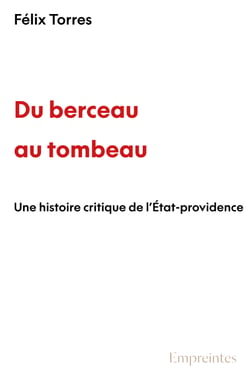 Du berceau au tombeau - Une histoire critique de l’État-providence