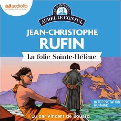 La Folie Sainte-Hélène - Les Enigmes d'Aurel le Consul, tome 7