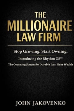 The Millionaire Law Firm: Stop Growing. Start Owning. Introducing the Rhythm OS™ The Operating System for Durable Law Firm Wealth