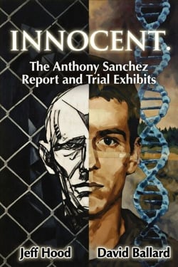 Innocent: The Anthony Sanchez Report and Trial Exhibits