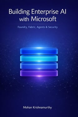 Building Enterprise AI with Microsoft: Foundry, Fabric, Agents &amp; Security