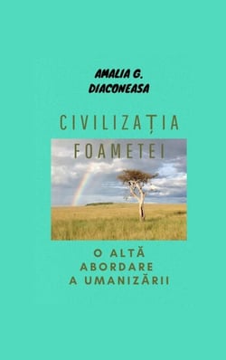 Civilizația foametei/ O altă abordare a umanizării