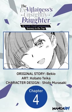 The Ex-Villainess's Unsightly Daughter: A Beady-Eyed Commoner's Journey to the Top #004