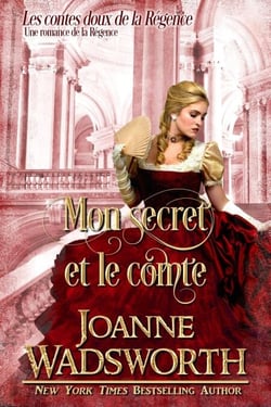 Mon secret et le comte: Une romance de la Régence - Les contes doux de la Régence, #4