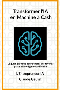 Transformer l'IA en machine à Cash - L'Entrepreneur IA, #1