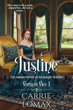 Justine: Une romance torride au bal masqué victorien - Vertu et Vice (French - Virtue &amp; Vice), #3
