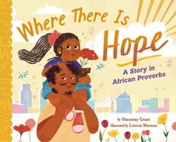 Where There Is Hope - A Story in African Proverbs