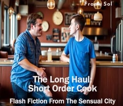 The Long Haul: Short Order Cook - Novels Of The Sensual City