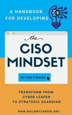 A Handbook For Developing The CISO MINDSET: Transform from Cyber Leader to Strategic Guardian. - Skill Up, #1