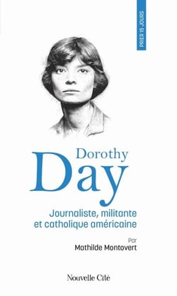 Prier 15 jours avec Dorothy Day - Journaliste, militante et catholique américaine, n°264