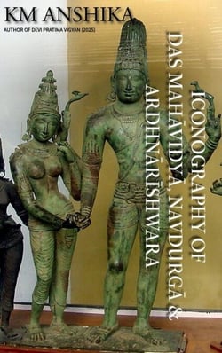 Iconography of Das Mahāvidyā, Navdurgā &amp; Ardhnārīshwara - Concept of Dharma Series By PRASHARAN SVM Publishing Group