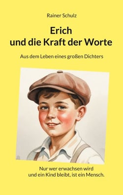 Erich und die Kraft der Worte - Aus dem Leben eines großen Dichters