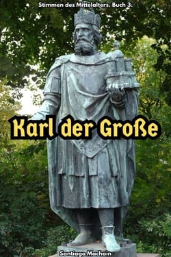 Karl der Große - Stimmen des Mittelalters, #3
