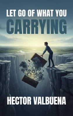 Let go of What you Carrying