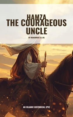 Hamza the Courageous Uncle of Muhammad (S.A.W) - Sahaba series