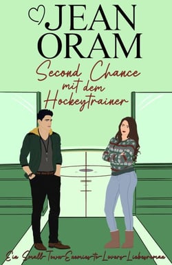 Second Chance mit dem Hockeytrainer: Ein Small-Town-Enemies-to-Lovers-Liebesroman - Sweetheart Creek Hockey-Romanze, #3
