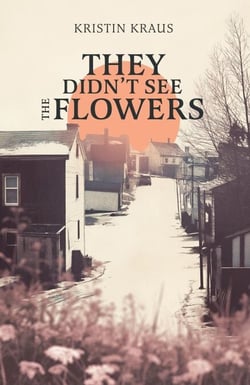 They Didn't See the Flowers