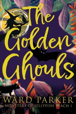 The  Golden Ghouls: A Paranormal Mystery Adventure - Monsters of Jellyfish Beach, #1