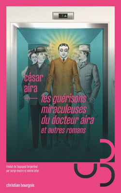Les guérisons miraculeuses du docteur Aira – et autres romans