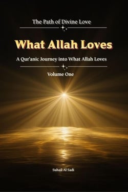 What Allah Loves and What Allah Does Not Love - The Path of Divine Love, #1