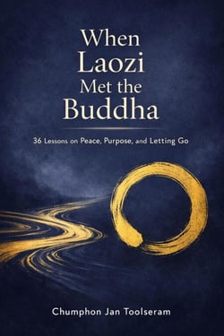 When Laozi Met the Buddha: 36 Lessons on Peace, Purpose, and Letting Go - When Laozi Met the Buddha, #1