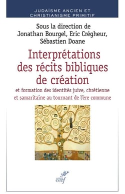 Interprétations des récits bibliques de création - et formations des identités juive, chrétienne et samaritaine au tournant de l'ère commune