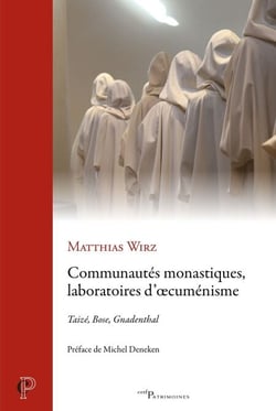Communautés monastiques, laboratoires d'oecuménisme - Taizié, Bose, Gnadenthal