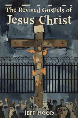 The Revised Gospels of Jesus Christ