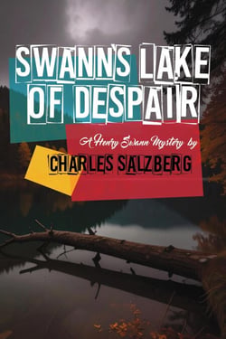 Swann's Lake of Despair - Henry Swann Mysteries, #3