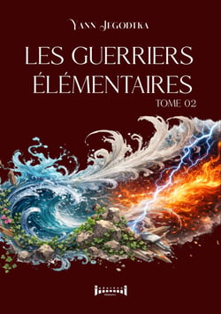 Les guerriers élémentaires - Tome 2