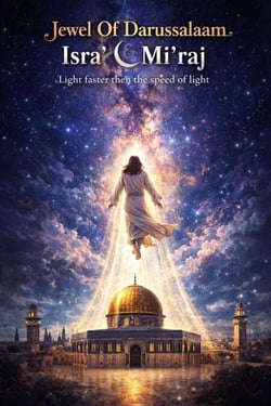 Jewel of Darussalam : Isra' &amp; Mi'raj ( Light faster than the speed of light )
