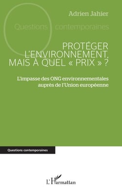 Protéger l’environnement, mais à quel « prix » ? - L’impasse des ONG environnementales auprès de l’Union européenne