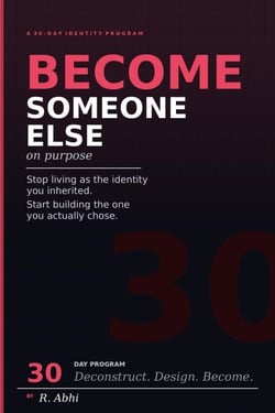 Become Someone Else on Purpose