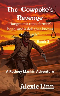 The Cowpoke's Revenge - Rodney Mankin, Fur &amp; Feather Whisperer, #3