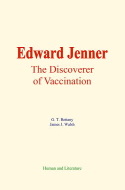 Edward Jenner : The Discoverer of Vaccination