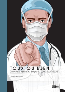 Toux ou rien ! - Chronique légère au temps du covid 2020-2022