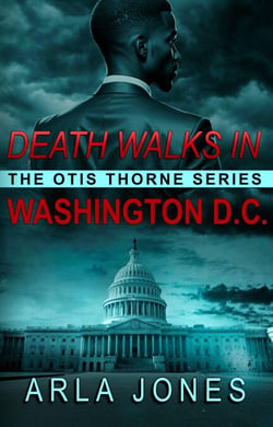 Death Walks in Washington D.C. - The Otis Thorne Thriller Series, #4
