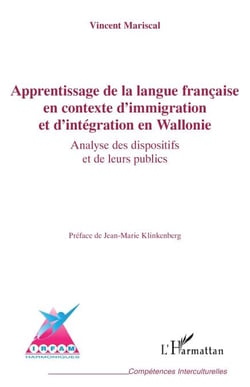 Apprentissage de la langue française en contexte d’immigration et d’intégration en Wallonie - Analyse des dispositifs et de leurs publics