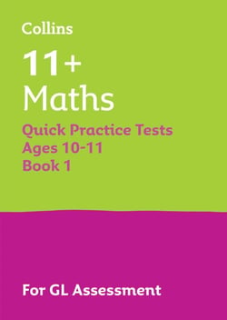 11+ Maths Quick Practice Tests Age 10-11 (Year 6) Book 1 - For the 2025 GL Assessment Tests