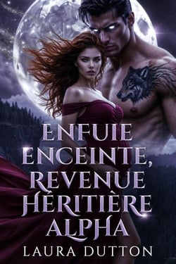 Enfuie enceinte, revenue héritière alpha - Un loup-garou, un choix d'âme sœur, une seconde chance, une romance., #1