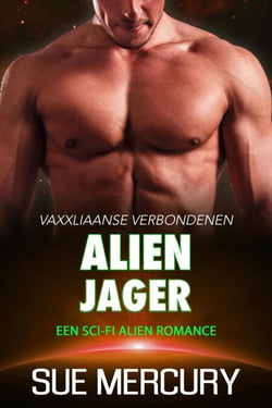 Alien jager : een sci-fi alien romance - Vaxxliaanse Verbondenen, #5