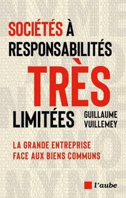 Sociétés à responsabilités très limitées - La grande entreprise face aux biens communs