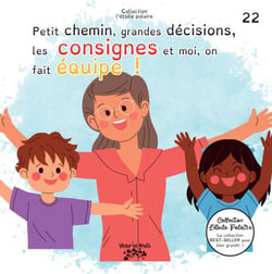 Petit chemin, grandes décisions, les consignes et moi, on fait équipe!