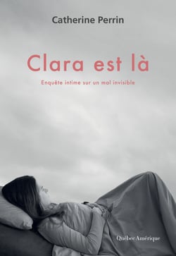 Clara est là - Enquête intime sur un mal invisible