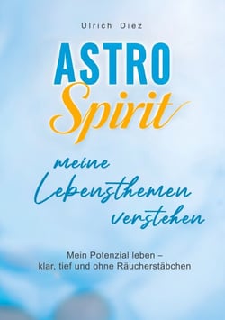 Astro Spirit - meine Lebensthemen verstehen - Mein Potenzial leben - klar, tief und ohne Räucherstäbchen