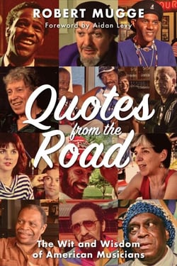 Quotes from the Road:The Wit and Wisdom of American Musicians